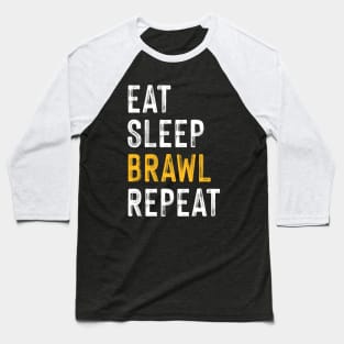 Eat, Sleep, Brawl Repeat (Ver.3) Baseball T-Shirt